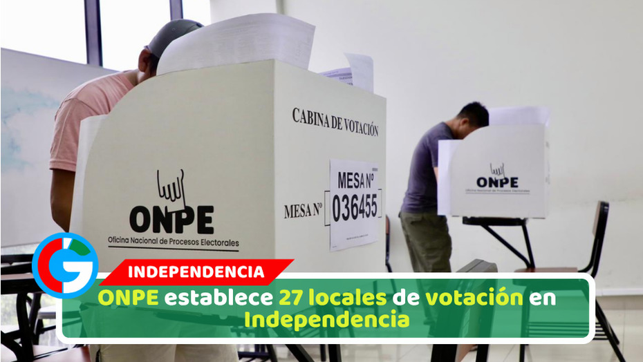 ONPE establece 27 locales de votación en Independencia