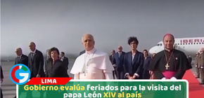 Gobierno evalúa feriados para la visita del papa León XIV al país