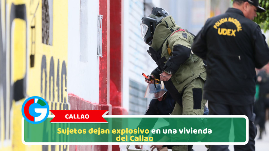 Sujetos dejan explosivos en una vivienda del Callao