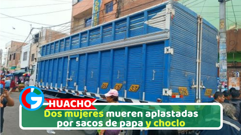 Dos mujeres mueren aplastadas por sacos de papa y choclo