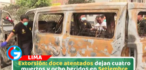 Extorsión: doce atentados dejan cuatro muertos y ocho heridos en Setiembre