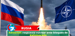 Rusia: Advierten respuesta nuclear ante bloqueo de Kaliningrado
