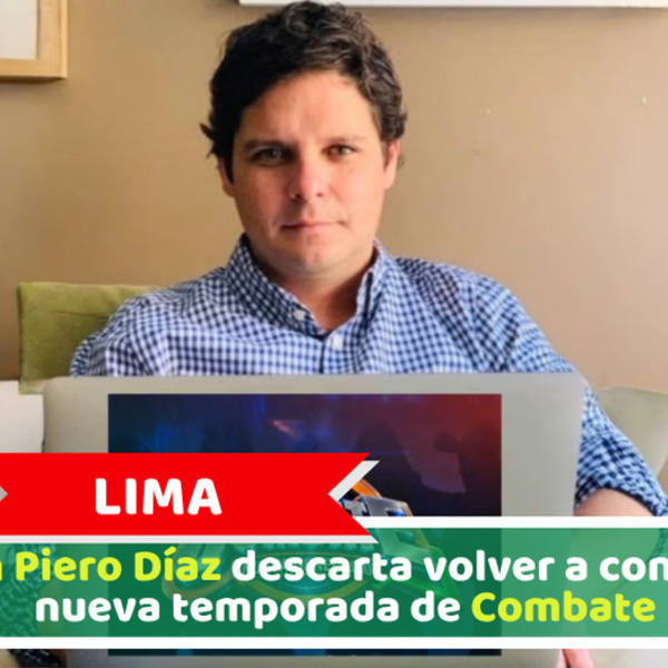 Lima: Gian Piero Díaz descarta volver a conducir nueva temporada de Combate