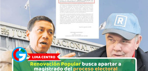 Lima Centro: Renovación Popular busca apartar a magistrado del proceso electoral