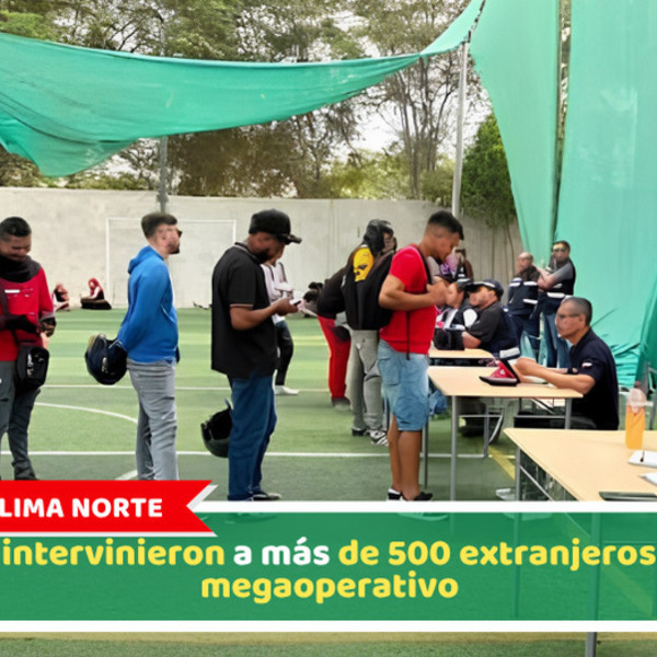 Lima Norte: Se intervinieron a más de 500 extranjeros en megaoperativo