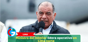 Lima: Ministro del Interior lidera operativo en Lima norte