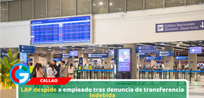 LAP despide a empleado tras denuncia de transferencia indebida