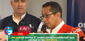 JNE aún no define si "reelecciones encubiertas" son válidas en las ERM 2026
