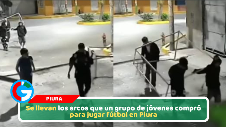 Se llevan los arcos que un grupo de jóvenes compró para jugar fútbol en Piura