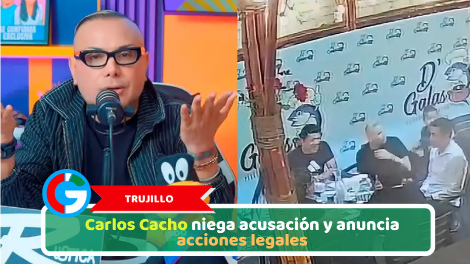 Trujillo: Carlos Cacho niega acusación y anuncia acciones legales