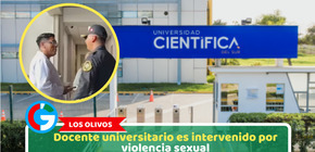 Los Olivos: Docente universitario es intervenido por violencia sexual