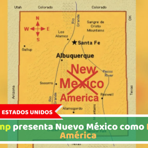 Estados Unidos: Trump presenta Nuevo México como Nueva América