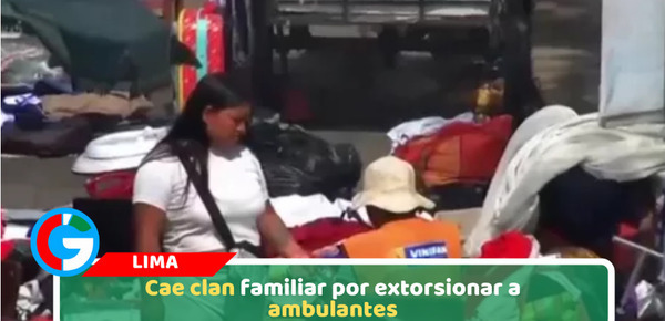 Cae clan familiar por extorsionar a ambulantes