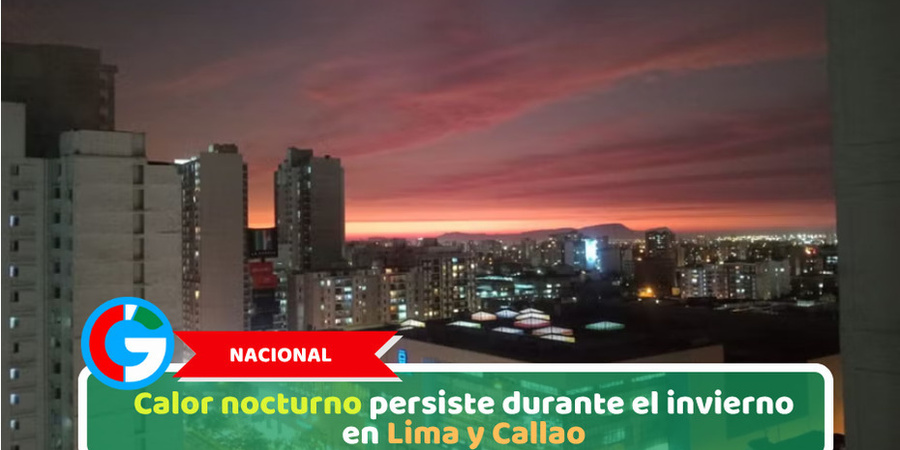 Nacional: Calor nocturno persiste durante el invierno en Lima y Callao