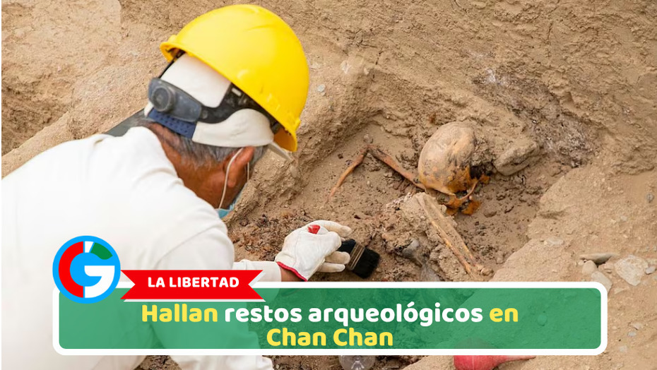 La Libertad: Hallan restos arqueológicos en Chan Chan