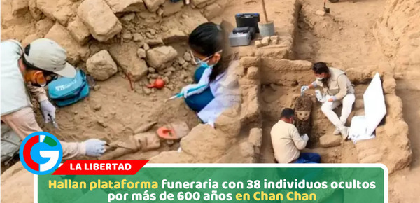 Hallan plataforma funeraria con 38 individuos ocultos por más de 600 años en Chan Chan