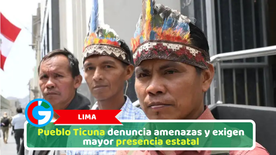 Lima: Pueblo Ticuna denuncia amenazas y exigen mayor presencia estatal
